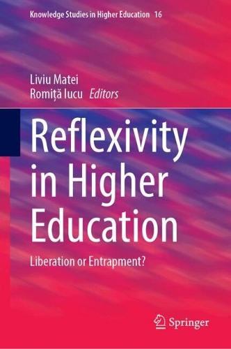 Reflexivity in Higher Education: Liberation or Entrapment?.