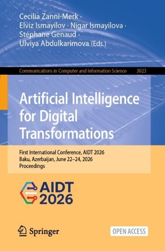 Artificial Intelligence for Digital Transformations: First International Conference, AIDT 2026, Baku, Azerbaijan, June 22-24, 2026, Proceedings.