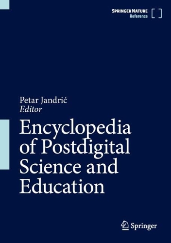 Encyclopedia of Postdigital Science and Education.
