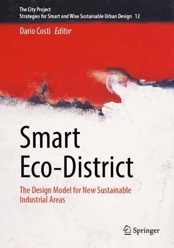 Smart Eco-district: The Design Model for New Sustainable Industrial Areas.