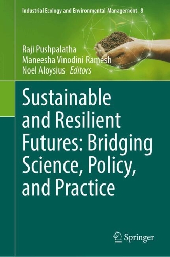 Sustainable and Resilient Futures: Bridging Science, Policy, and Practice.