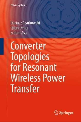 Converter Topologies for Resonant Wireless Power Transfer.