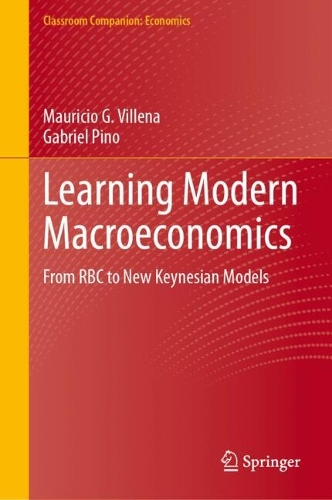 Learning Modern Macroeconomics: From RBC to New Keynesian Models.