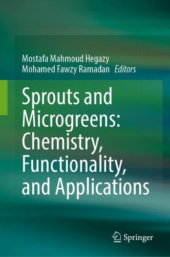 Sprouts and Microgreens: Chemistry, Functionality, and Applications.