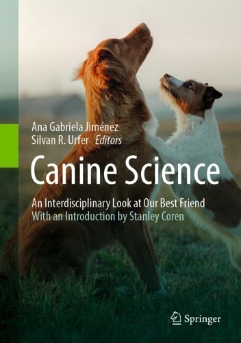 Canine Science: An Interdisciplinary Look at Our Best Friend.