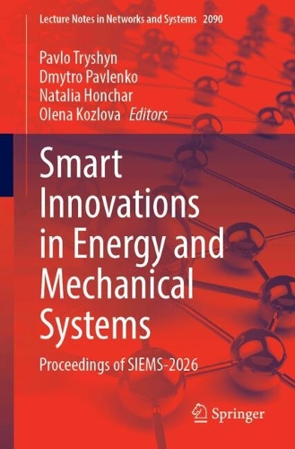 Smart Innovations in Energy and Mechanical Systems: Proceedings of SIEMS-2026.