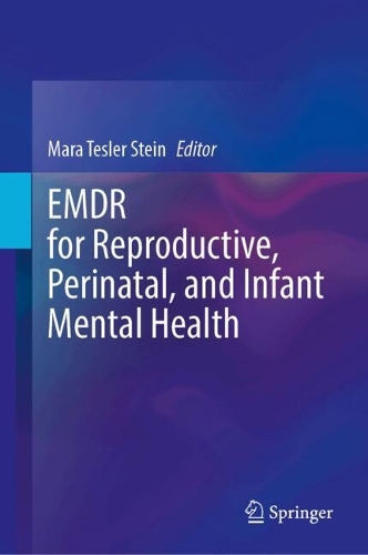 EMDR for Reproductive, Perinatal, and Infant Mental Health.