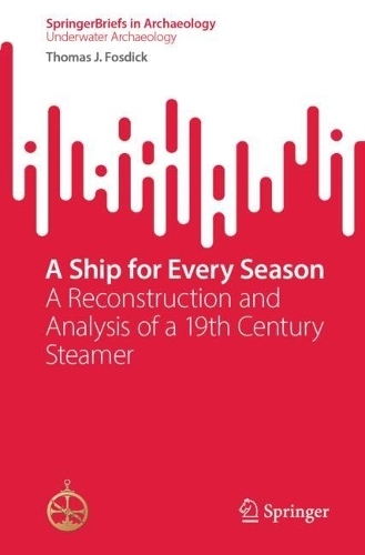 A Ship for Every Season: A Reconstruction and Analysis of a 19th Century Steamer.