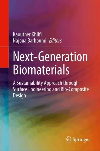 Next-Generation Biomaterials: A Sustainability Approach through Surface Engineering and Bio-Composite Design.