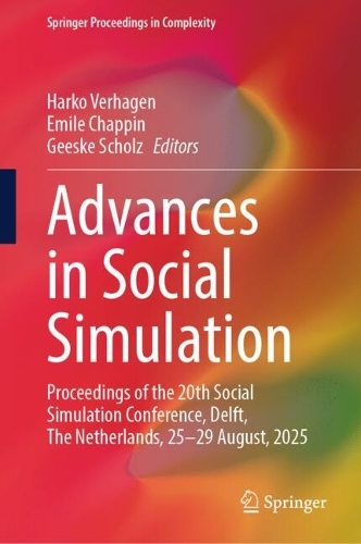 Advances in Social Simulation: Proceedings of the 20th Social Simulation Conference, Delft, The Netherlands, 25-29 August, 2025.