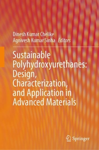 Sustainable Polyhydroxyurethanes: Design, Characterization, and Application in Advanced Materials.
