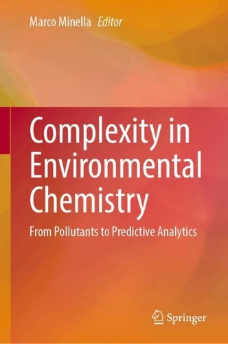 Complexity in Environmental Chemistry: From Pollutants to Predictive Analytics.