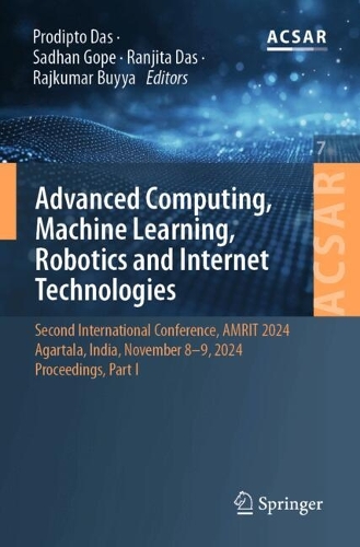 Advanced Computing, Machine Learning, Robotics and Internet Technologies: Second International Conference, AMRIT 2024, Agartala, India, November 8-9, 2024, Proceedings, Part I.