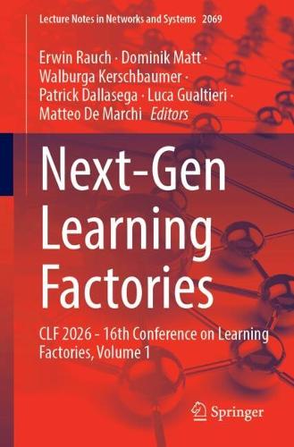 Next-Gen Learning Factories: CLF 2026 - 16th Conference on Learning Factories, Volume 1.
