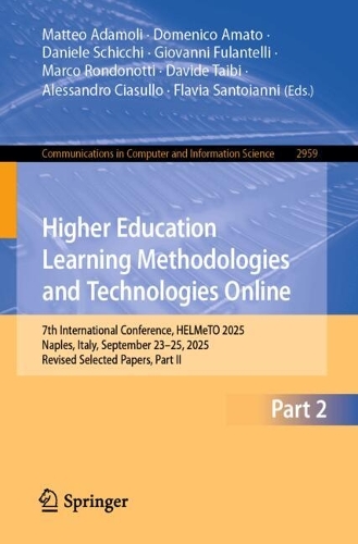 Higher Education Learning Methodologies and Technologies Online: 7th International Conference, HELMeTO 2025, Naples, Italy, September 23-25, 2025, Revised Selected Papers, Part II.