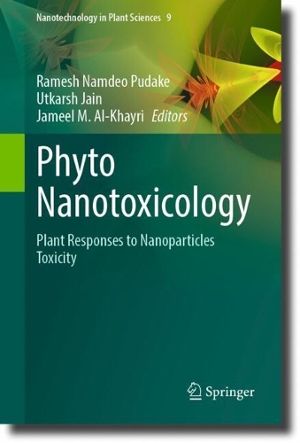 Phyto Nanotoxicology: Plant Responses to Nanoparticles Toxicity.