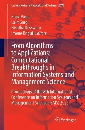 From Algorithms to Applications: Computational Breakthroughs in Information Systems and Management Science: Proceedings of the 8th International Conference on Information Systems and Management Science (ISMS) 2025.