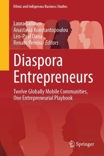 Diaspora Entrepreneurs: Twelve Globally Mobile Communities, One Entrepreneurial Playbook.