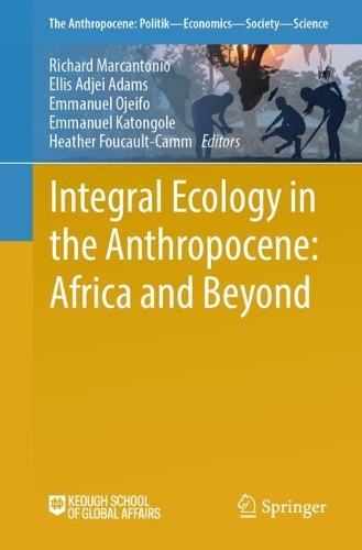 Integral Ecology in the Anthropocene: Africa and Beyond.