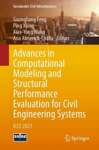 Advances in Computational Modeling and Structural Performance Evaluation for Civil Engineering Systems: ICCE 2025.