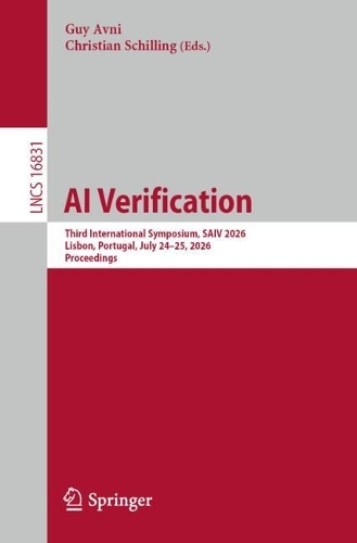 AI Verification: Third International Symposium, SAIV 2026, Lisbon, Portugal, July 24-25, 2026, Proceedings.