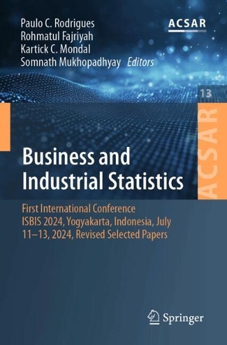 Business and Industrial Statistics: First International Conference, ISBIS 2024, Yogyakarta, Indonesia, July 11-13, 2024, Revised Selected Papers.
