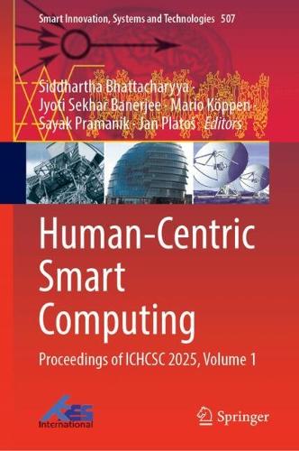 Human-Centric Smart Computing: Proceedings of ICHCSC 2025, Volume 1.