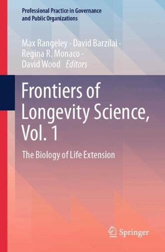 Frontiers of Longevity Science, Vol. 1: The Biology of Life Extension.