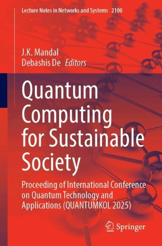 Quantum Computing for Sustainable Society: Proceeding of International Conference on Quantum Technology and Applications (QUANTUMKOL 2025).