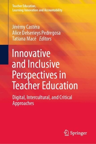 Innovative and Inclusive Perspectives in Teacher Education: Digital, Intercultural, and Critical Approaches.