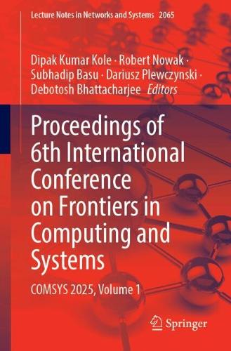 Proceedings of 6th International Conference on Frontiers in Computing and Systems: COMSYS 2025, Volume 1.