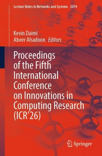 Proceedings of the Fifth International Conference on Innovations in Computing Research (ICR'26).