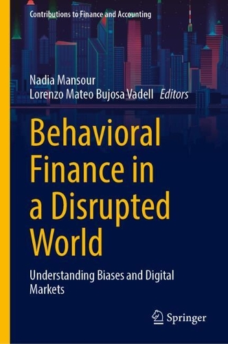 Behavioral Finance in a Disrupted World: Understanding Biases and Digital Markets.