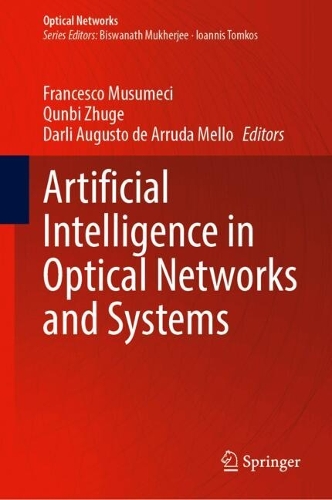 Artificial Intelligence in Optical Networks and Systems.
