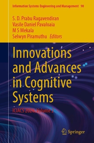 Innovations and Advances in Cognitive Systems: ICIACS 2026, Volume 2.