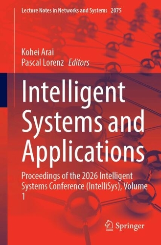 Intelligent Systems and Applications: Proceedings of the 2026 Intelligent Systems Conference (IntelliSys), Volume 1.