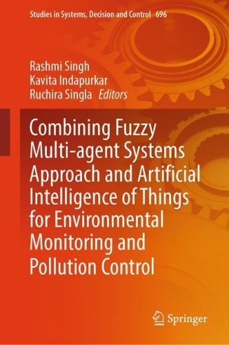 Combining Fuzzy Multi-agent Systems Approach and Artificial Intelligence of Things for Environmental Monitoring and Pollution Control.