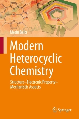 Modern Heterocyclic Chemistry: Structure-Electronic Property-Mechanistic Aspects.
