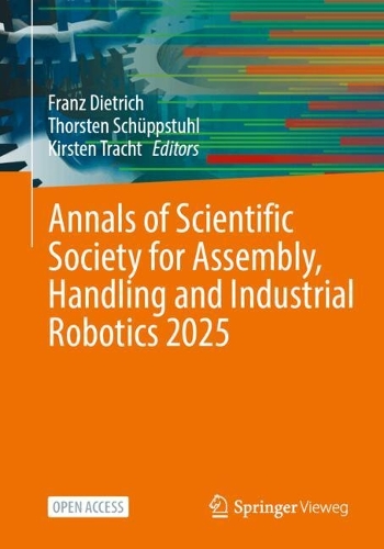 Annals of Scientific Society for Assembly, Handling and Industrial Robotics 2025.