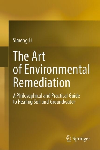 The Art of Environmental Remediation: A Philosophical and Practical Guide to Healing Soil and Groundwater.