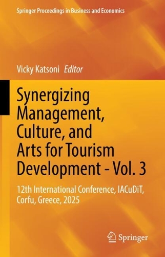 Synergizing Management, Culture, and Arts for Tourism Development - Vol. 3: 12th International Conference, IACuDiT, Corfu, Greece, 2025.