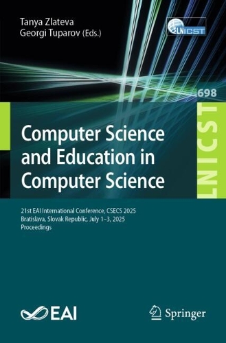 Computer Science and Education in Computer Science: 21st EAI International Conference, CSECS 2025, Bratislava, Slovak Republic, July 1-3, 2025, Proceedings.