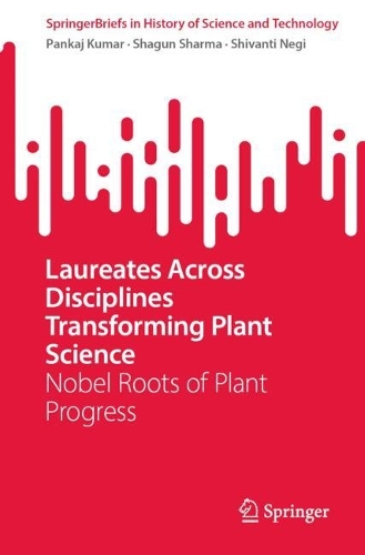 Laureates Across Disciplines Transforming Plant Science: Nobel Roots of Plant Progress.
