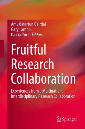Fruitful Research Collaboration: Experiences from a Multinational Interdisciplinary Research Collaboration.
