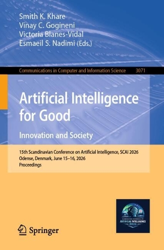 Artificial Intelligence for Good. Innovation and Society: 15th Scandinavian Conference on Artificial Intelligence, SCAI 2026, Odense, Denmark, June 15-16, 2026, Proceedings.