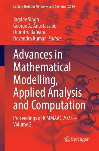 Advances in Mathematical Modelling, Applied Analysis and Computation: Proceedings of ICMMAAC 2025 - Volume 2.
