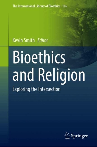 Bioethics and Religion: Exploring the Intersection.