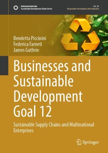 Businesses and Sustainable Development Goal 12: Sustainable Supply Chains and Multinational Enterprises.