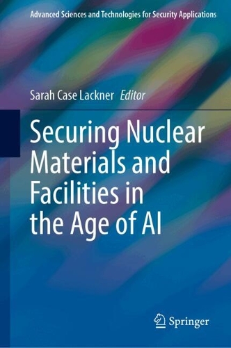Securing Nuclear Materials and Facilities in the Age of AI.