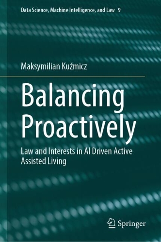 Balancing Proactively: Law and Interests in AI Driven Active Assisted Living.